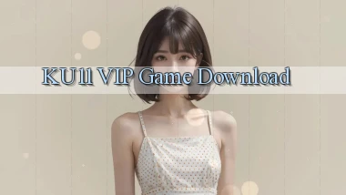 ku11 VIP Game Download