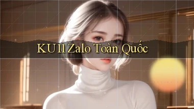 ku11 zalo toàn quốc