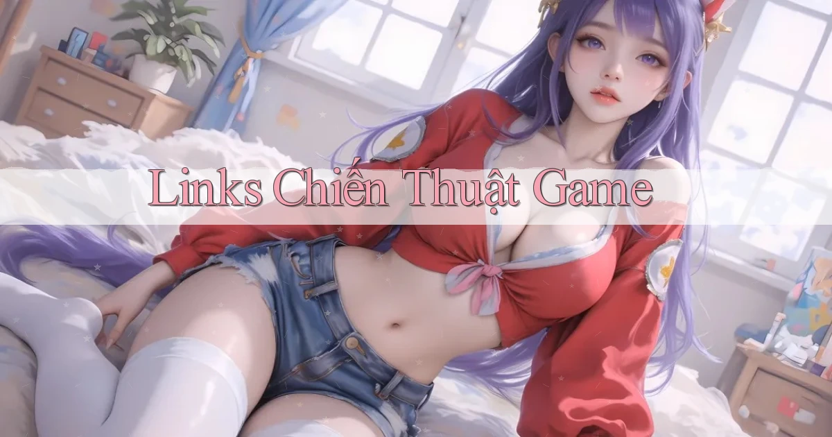 Links Chiến thuật game