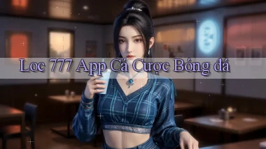 loc 777 app cá cược bóng đá
