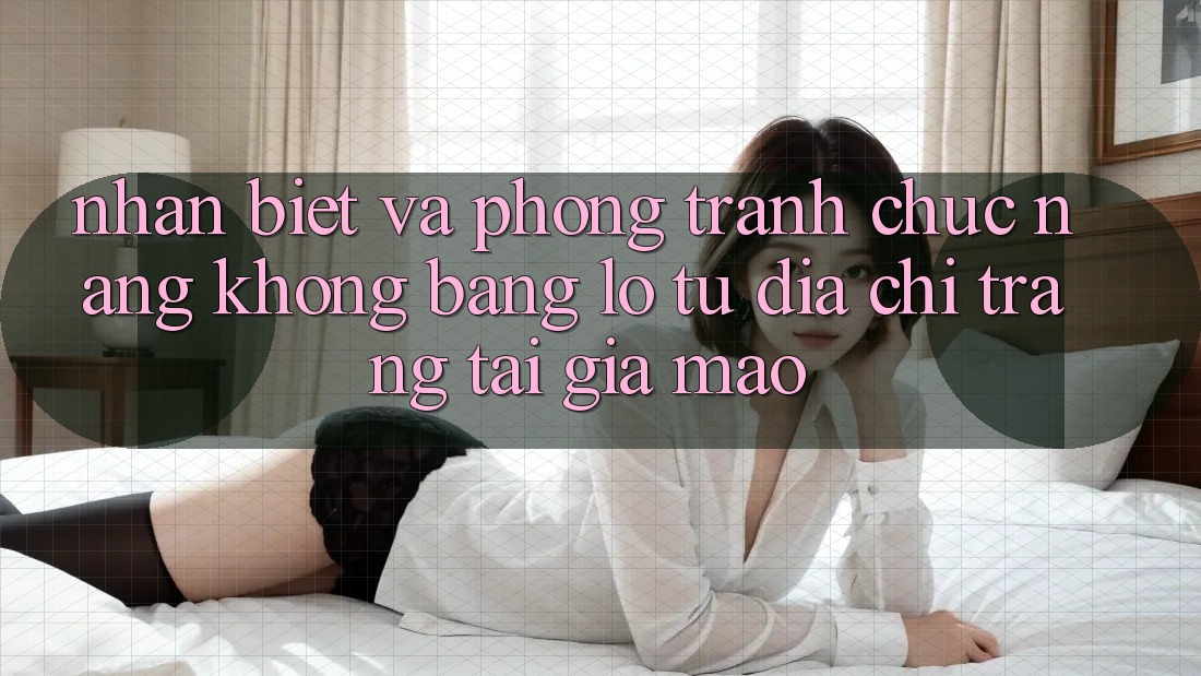 Nhận Biết Và Phòng Tránh Chức năng không bằng lỗ Từ Địa chỉ trang Tải Giả Mạo Nhận Biết Và Phòng Tránh Chức năng không bằng lỗ Từ Địa chỉ trang Tải Giả Mạo