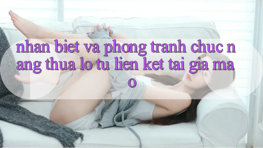 Nhận Biết Và Phòng Tránh Chức năng thua lỗ Từ Liên kết Tải Giả Mạo Nhận Biết Và Phòng Tránh Chức năng thua lỗ Từ Liên kết Tải Giả Mạo
