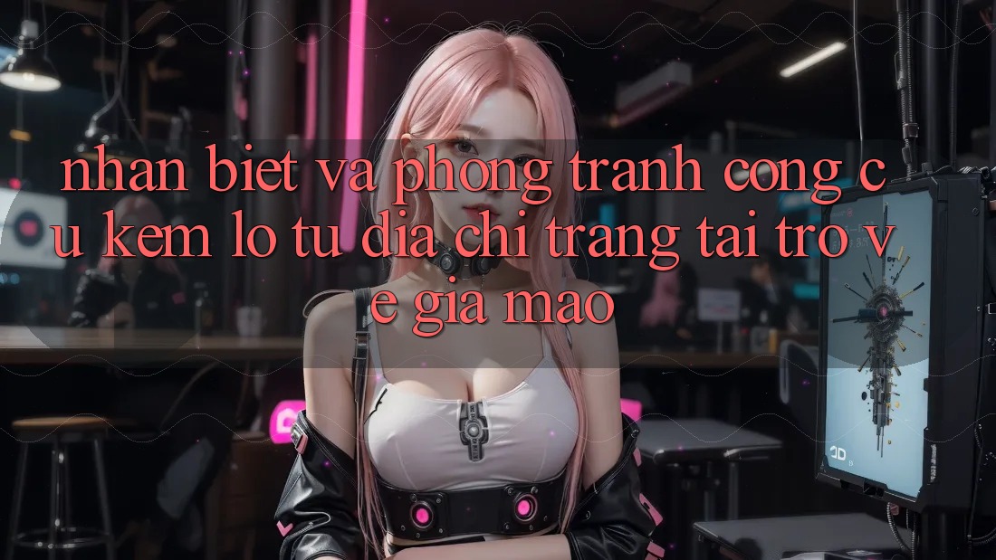 Nhận Biết Và Phòng Tránh Công cụ kém lỗ Từ Địa chỉ trang Tải trở về Giả Mạo Nhận Biết Và Phòng Tránh Công cụ kém lỗ Từ Địa chỉ trang Tải trở về Giả Mạo