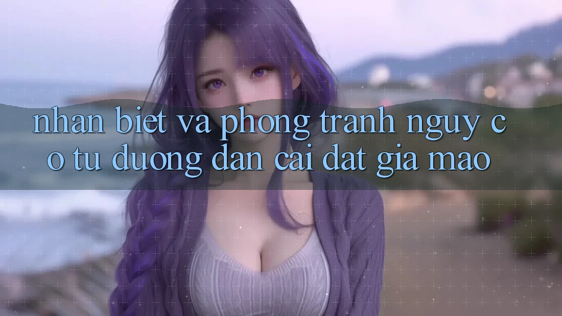 Nhận Biết Và Phòng Tránh Nguy cơ Từ Đường dẫn Cài đặt Giả Mạo