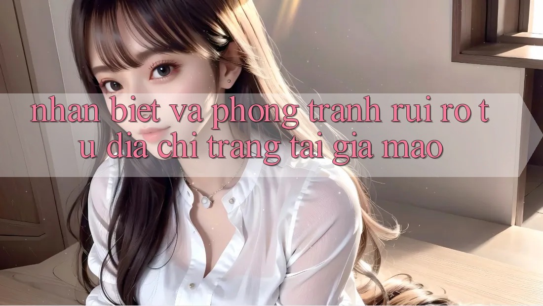 Nhận Biết Và Phòng Tránh Rủi Ro Từ Địa chỉ trang Tải Giả Mạo Nhận Biết Và Phòng Tránh Rủi Ro Từ Địa chỉ trang Tải Giả Mạo