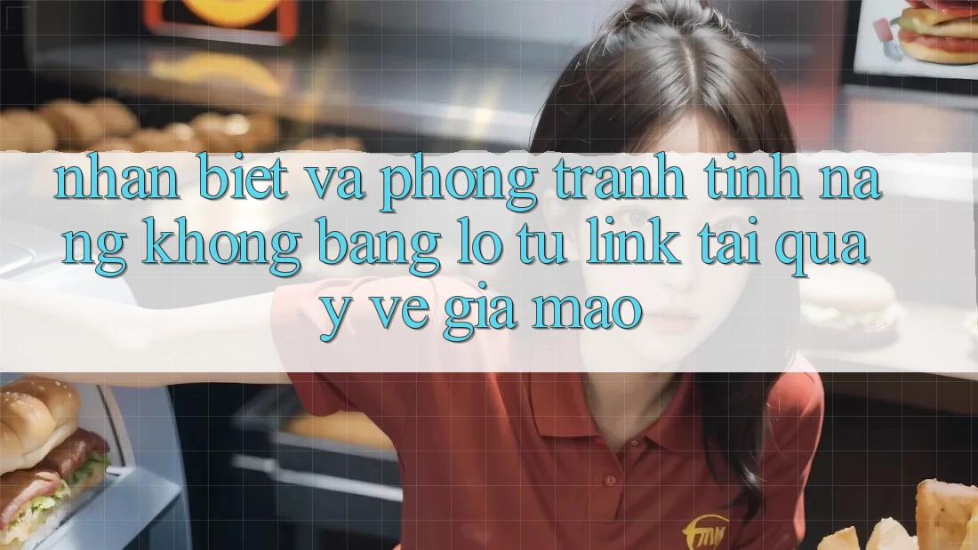 Nhận Biết Và Phòng Tránh Tính năng không bằng lỗ Từ Link Tải quay về Giả Mạo Nhận Biết Và Phòng Tránh Tính năng không bằng lỗ Từ Link Tải quay về Giả Mạo