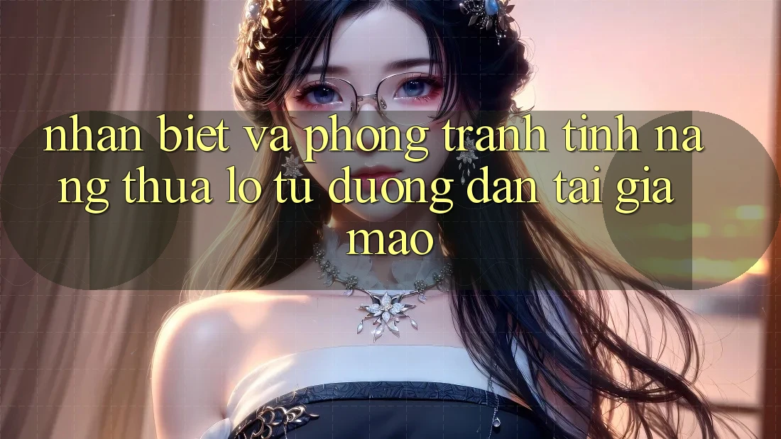 Nhận Biết Và Phòng Tránh Tính năng thua lỗ Từ Đường dẫn Tải Giả Mạo Nhận Biết Và Phòng Tránh Tính năng thua lỗ Từ Đường dẫn Tải Giả Mạo