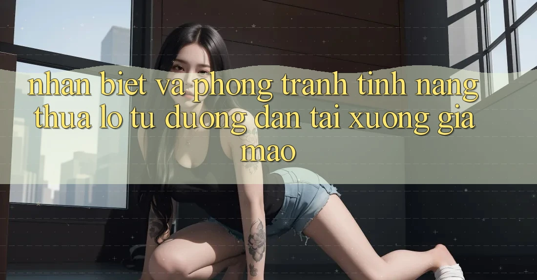 Nhận Biết Và Phòng Tránh Tính năng thua lỗ Từ Đường dẫn Tải xuống Giả Mạo Nhận Biết Và Phòng Tránh Tính năng thua lỗ Từ Đường dẫn Tải xuống Giả Mạo