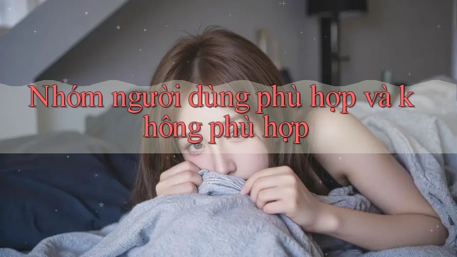 Nhóm người dùng phù hợp và không phù hợp Nhóm người dùng phù hợp và không phù hợp