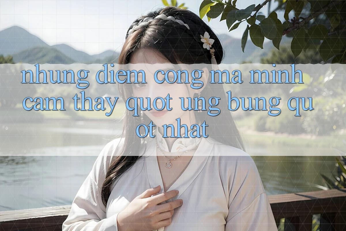 Những điểm cộng mà mình cảm thấy " ưng bụng" nhất