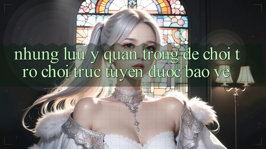 Những Lưu Ý Quan Trọng Để Chơi Trò chơi Trực Tuyến Được bảo vệ Những Lưu Ý Quan Trọng Để Chơi Trò chơi Trực Tuyến Được bảo vệ