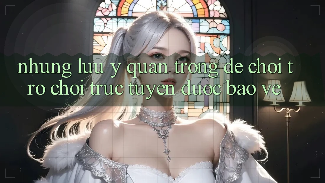 Những Lưu Ý Quan Trọng Để Chơi Trò chơi Trực Tuyến Được bảo vệ Những Lưu Ý Quan Trọng Để Chơi Trò chơi Trực Tuyến Được bảo vệ
