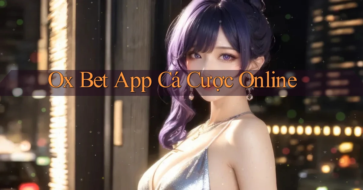 ox bet app cá cược online