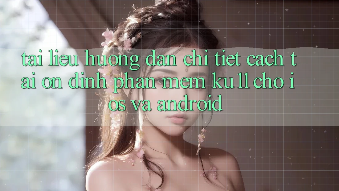 Tài liệu hướng dẫn Chi Tiết Cách Tải Ổn định Phần mềm Ku11 Cho iOS và Android Tài liệu hướng dẫn Chi Tiết Cách Tải Ổn định Phần mềm Ku11 Cho iOS và Android