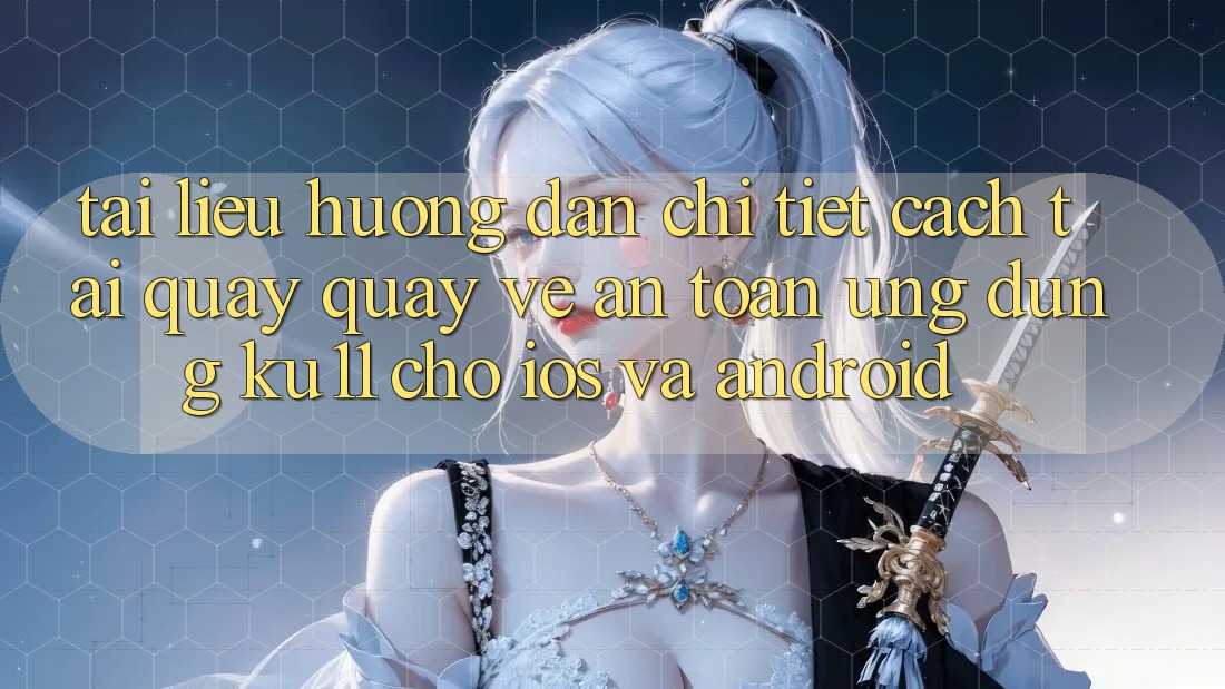 Tài liệu hướng dẫn Chi Tiết Cách Tải quay quay về An Toàn Ứng dụng Ku11 Cho iOS và Android Tài liệu hướng dẫn Chi Tiết Cách Tải quay quay về An Toàn Ứng dụng Ku11 Cho iOS và Android