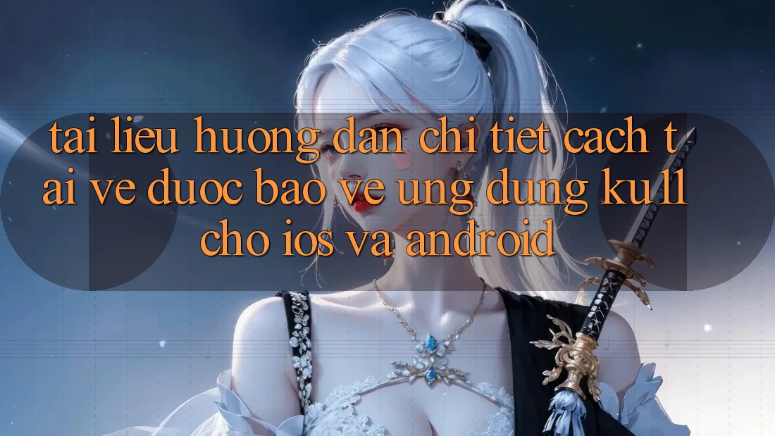 Tài liệu hướng dẫn Chi Tiết Cách Tải về Được bảo vệ Ứng dụng Ku11 Cho iOS và Android Tài liệu hướng dẫn Chi Tiết Cách Tải về Được bảo vệ Ứng dụng Ku11 Cho iOS và Android