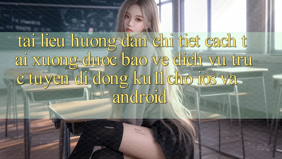 Tài liệu hướng dẫn Chi Tiết Cách Tải Xuống Được bảo vệ Dịch vụ trực tuyến di động Ku11 Cho iOS và Android Tài liệu hướng dẫn Chi Tiết Cách Tải Xuống Được bảo vệ Dịch vụ trực tuyến di động Ku11 Cho iOS và Android