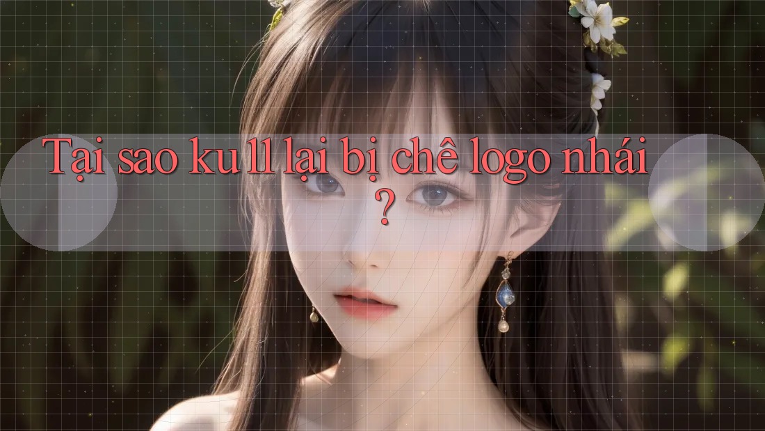 Tại sao ku11 lại bị chê logo nhái? Tại sao ku11 lại bị chê logo nhái?