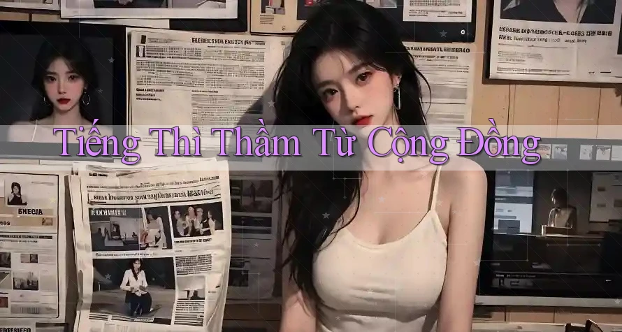 Tiếng Thì Thầm Từ Cộng Đồng Tiếng Thì Thầm Từ Cộng Đồng