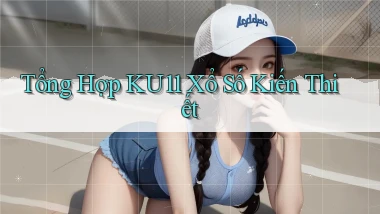 tổng hợp ku11 xổ số kiến thiết